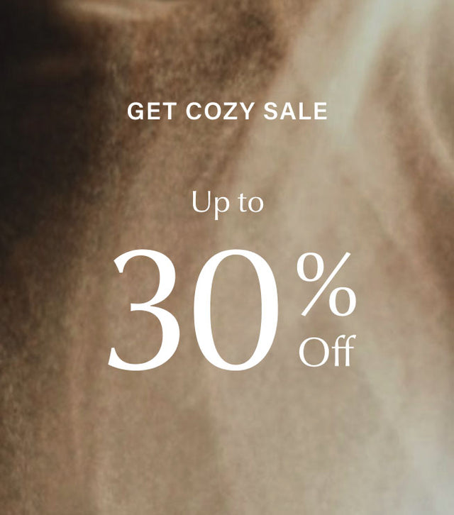 Get Cozy Sale | Up to 30% Off